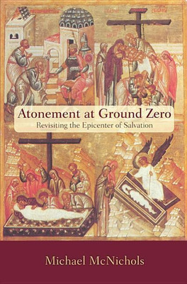 Atonement at Ground Zero(English, Hardcover, McNichols Michael)