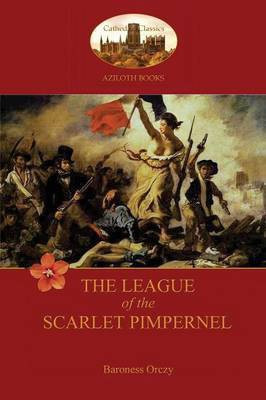 The League of the Scarlet Pimpernel (Aziloth Books)(English, Paperback, Orczy Baroness Emma)
