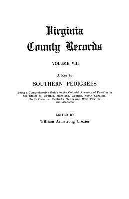A Key to Southern Pedigrees. Being a Comprehensive Guide to the Colonial Ancestry of Families in the States of Virginia, Maryland, Georgia, North CA(English, Paperback, Crozier William a)