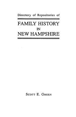 Directory of Repositories of Family History in New Hampshire(English, Paperback, Green Scott E.)