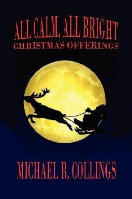 All Calm, All Bright(English, Paperback, Collings Michael R)