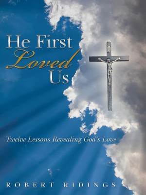He First Loved Us(English, Paperback, Ridings Robert)