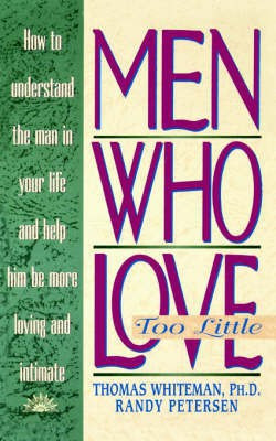 Men Who Love Too Little(English, Paperback, Whiteman Thomas PH.D.)