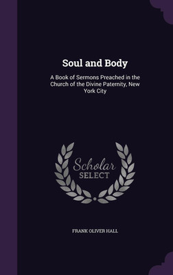 Soul and Body(English, Hardcover, Hall Frank Oliver)
