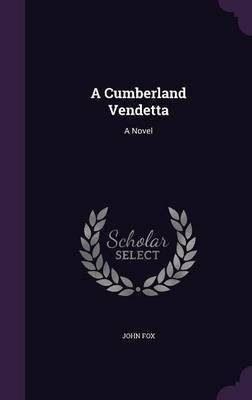 A Cumberland Vendetta(English, Hardcover, Fox John Dr)