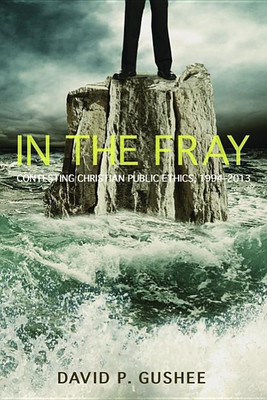 In the Fray(English, Hardcover, Gushee David P)