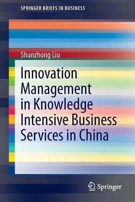 Innovation Management in Knowledge Intensive Business Services in China(English, Paperback, Liu Shunzhong)