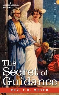 The Secret of Guidance(English, Paperback, Meyer Reverend F B)