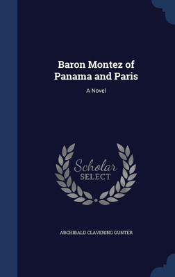 Baron Montez of Panama and Paris(English, Hardcover, Gunter Archibald Clavering)