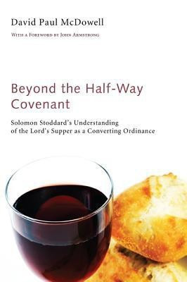 Beyond the Half-Way Covenant(English, Paperback, McDowell David Paul)