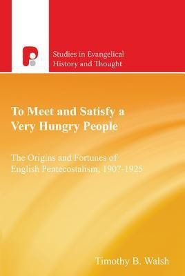To Meet and Satisfy a Very Hungry People(English, Paperback, Walsh Timothy B)