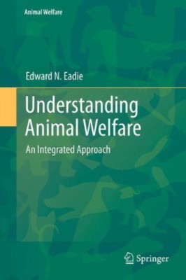 Understanding Animal Welfare(English, Hardcover, Eadie Edward N.)