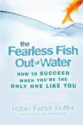 The Fearless Fish Out of Water(English, Paperback, Fisher Roffer Robin)