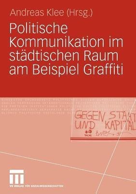 Politische Kommunikation im staedtischen Raum am Beispiel Graffiti(German, Paperback, unknown)