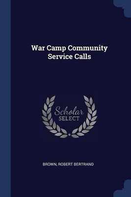 War Camp Community Service Calls(English, Paperback, Bertrand Brown Robert)