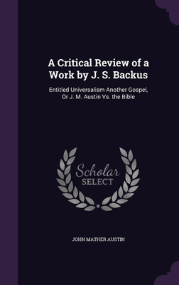A Critical Review of a Work by J. S. Backus(English, Hardcover, Austin John Mather)