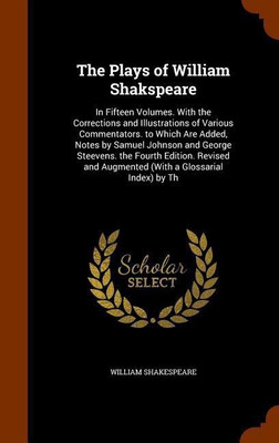 The Plays of William Shakspeare(English, Hardcover, Shakespeare William)