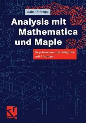 Analysis mit Mathematica und Maple(German, Paperback, Strampp Walter)