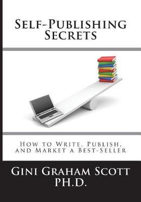 Self-Publishing Secrets(English, Paperback, Scott Gini Graham)