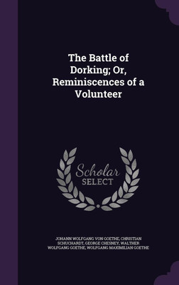 The Battle of Dorking; Or, Reminiscences of a Volunteer(English, Hardcover, Von Goethe Johann Wolfgang)