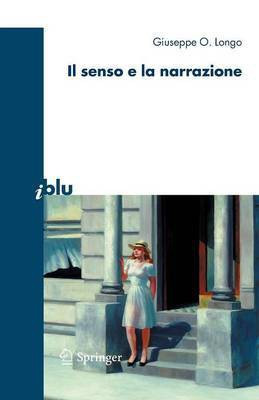 Il senso e la narrazione(Italian, Paperback, Longo Giuseppe O.)