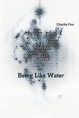 Being Like Water(English, Paperback, Fox Charlie)