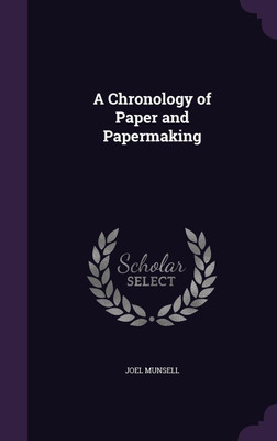 A Chronology of Paper and Papermaking(English, Hardcover, Munsell Joel)