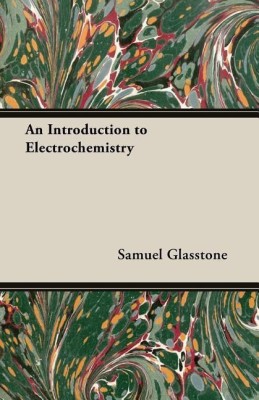 An Introduction To Electrochemistry(English, Paperback, Glasstone Samuel)