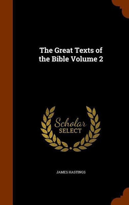 The Great Texts of the Bible Volume 2(English, Hardcover, Hastings James)