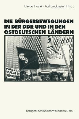 Die Buergerbewegungen in der DDR und in den ostdeutschen Bundeslaendern(German, Paperback, unknown)
