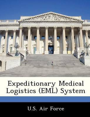 Expeditionary Medical Logistics (Eml) System(English, Paperback, unknown)