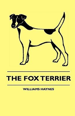 The Fox Terrier(English, Hardcover, Haynes Williams)