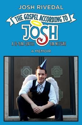 The Gospel According to Josh  - A 28-Year Gentile Bar Mitzvah(English, Paperback, Rivedal Joshua)