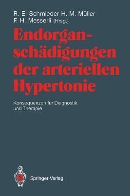 Endorganschaedigungen der arteriellen Hypertonie - Konsequenzen fuer Diagnostik und Therapie(German, Paperback, unknown)