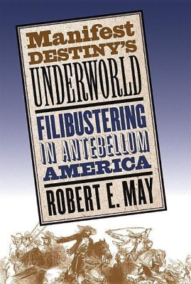 Manifest Destiny's Underworld(English, Paperback, May Robert E.)