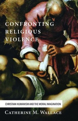 Confronting Religious Violence(English, Paperback, Wallace Catherine M)