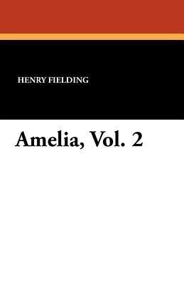 Amelia, Vol. 2(English, Paperback, Fielding Henry)
