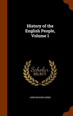 History of the English People, Volume 1(English, Hardcover, Green John Richard)