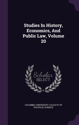 Studies In History, Economics, And Public Law, Volume 20(English, Hardcover, unknown)