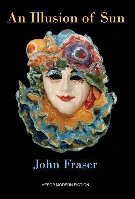 An Illusion of Sun(English, Hardcover, Fraser John)