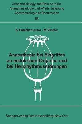 Anaesthesie bei Eingriffen an endokrinen Organen und bei Herzrhythmusstoerungen(German, Paperback, unknown)