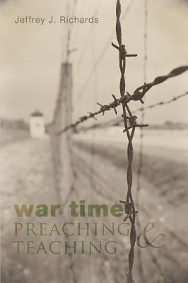 War Time Preaching and Teaching(English, Paperback, Richards Jeffrey J)