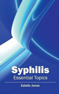 Syphilis: Essential Topics(English, Hardcover, unknown)