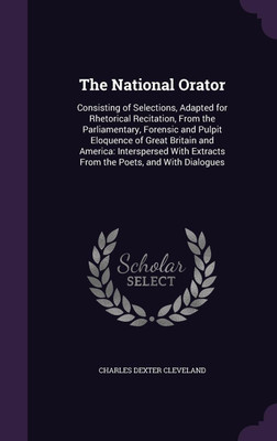 The National Orator(English, Hardcover, Cleveland Charles Dexter)