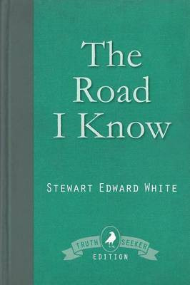 The Road I Know(English, Paperback, White Stewart Edward)