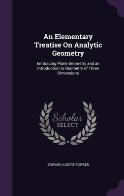 An Elementary Treatise On Analytic Geometry(English, Hardcover, Bowser Edward Albert)