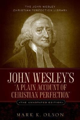 John Wesley's 'A Plain Account of Christian Perfection.' The Annotated Edition.(English, Hardcover, Wesley John)