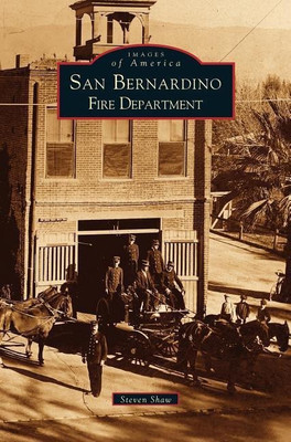 San Bernardino Fire Department(English, Hardcover, Shaw Steven)