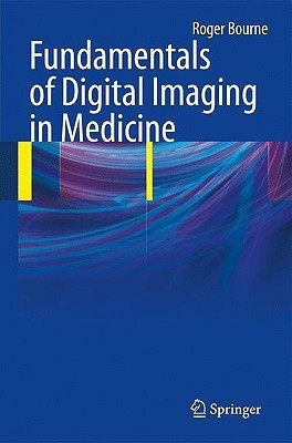 Fundamentals of Digital Imaging in Medicine(English, Paperback, Bourne Roger)