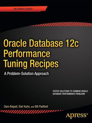 Oracle Database 12c Performance Tuning Recipes(English, Paperback, Alapati Sam)